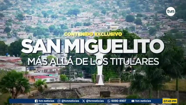 Contenido Exclusivo: San Miguelito, más allá de los titulares