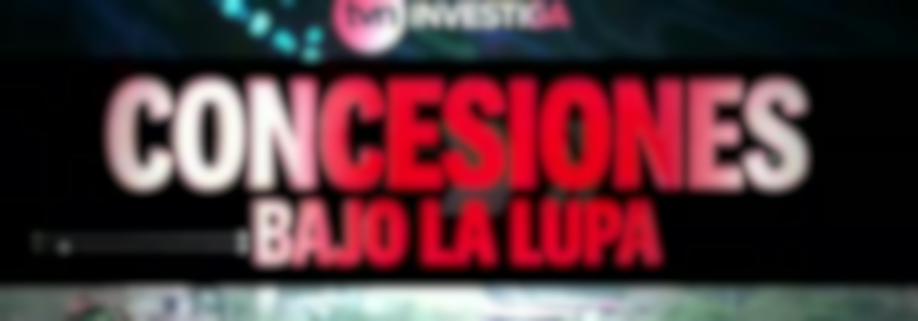 TVN Investiga: Concesiones bajo la lupa