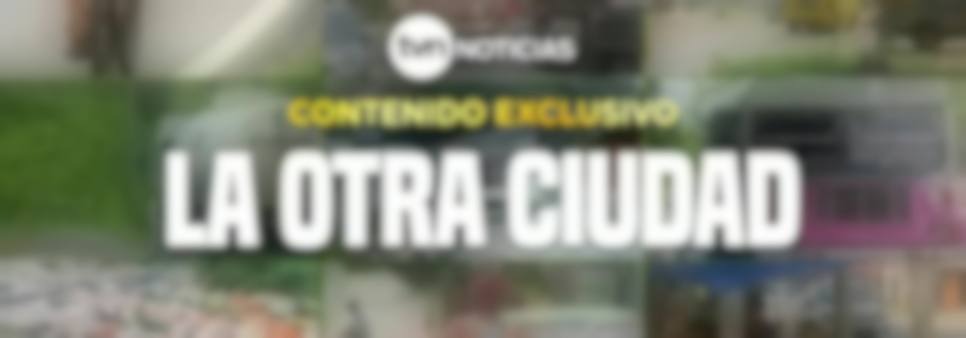 Contenido exclusivo: La otra ciudad