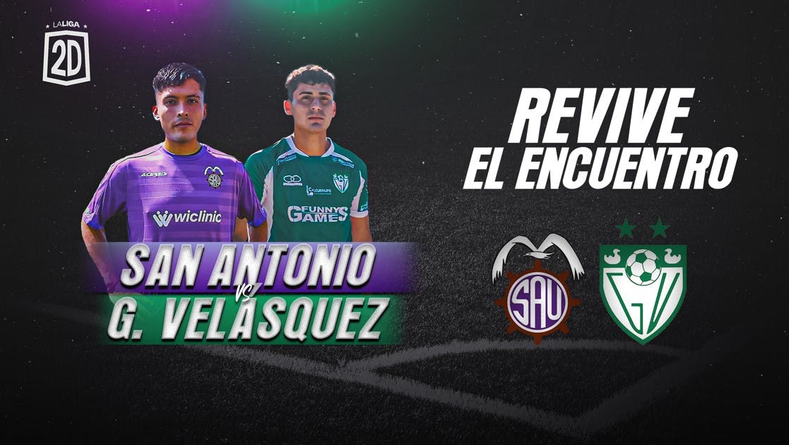 San Antonio Unido vs General Velásquez: Fecha 2