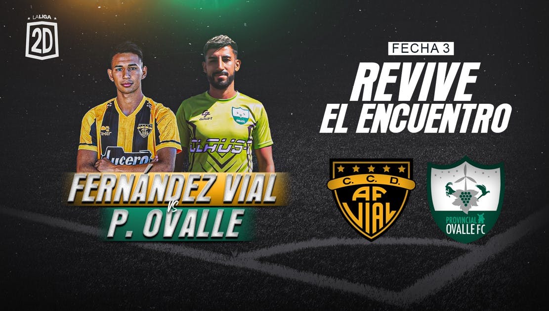 Fernández Vial vs. P. Ovalle: Fecha 3