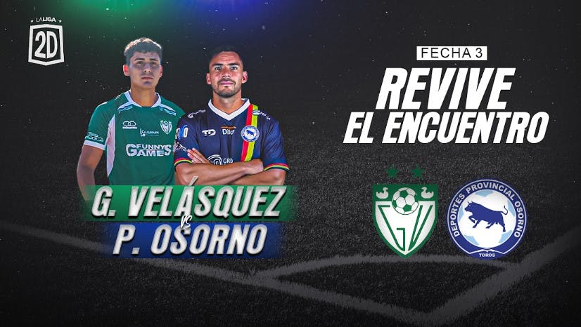 G. Velásquez vs. P. Osorno: Fecha 3
