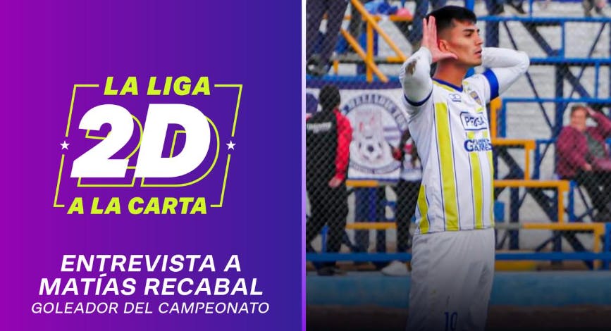 La Liga 2D a La Carta - Entrevista a Matías Recabal
