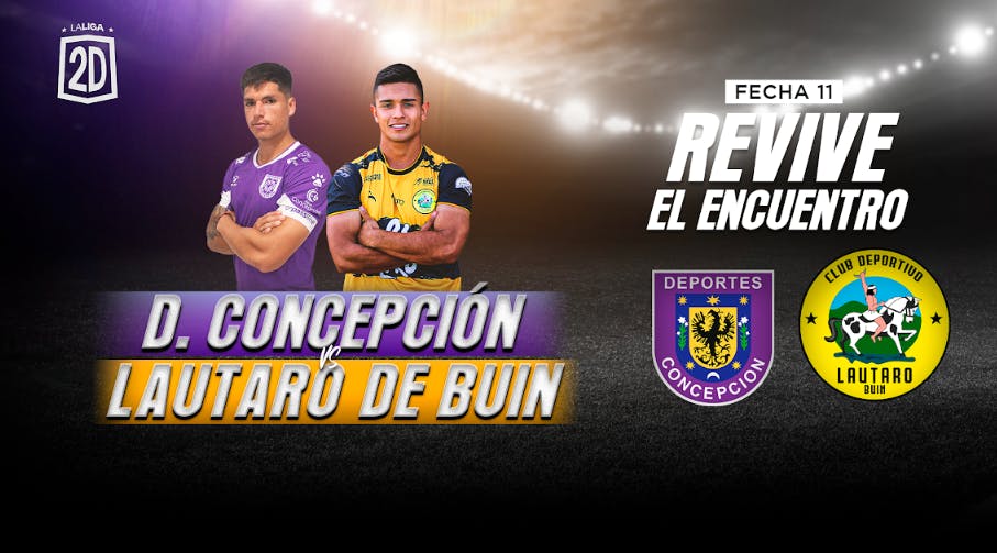 D. Concepción vs. Lautaro de Buin - Fecha 11