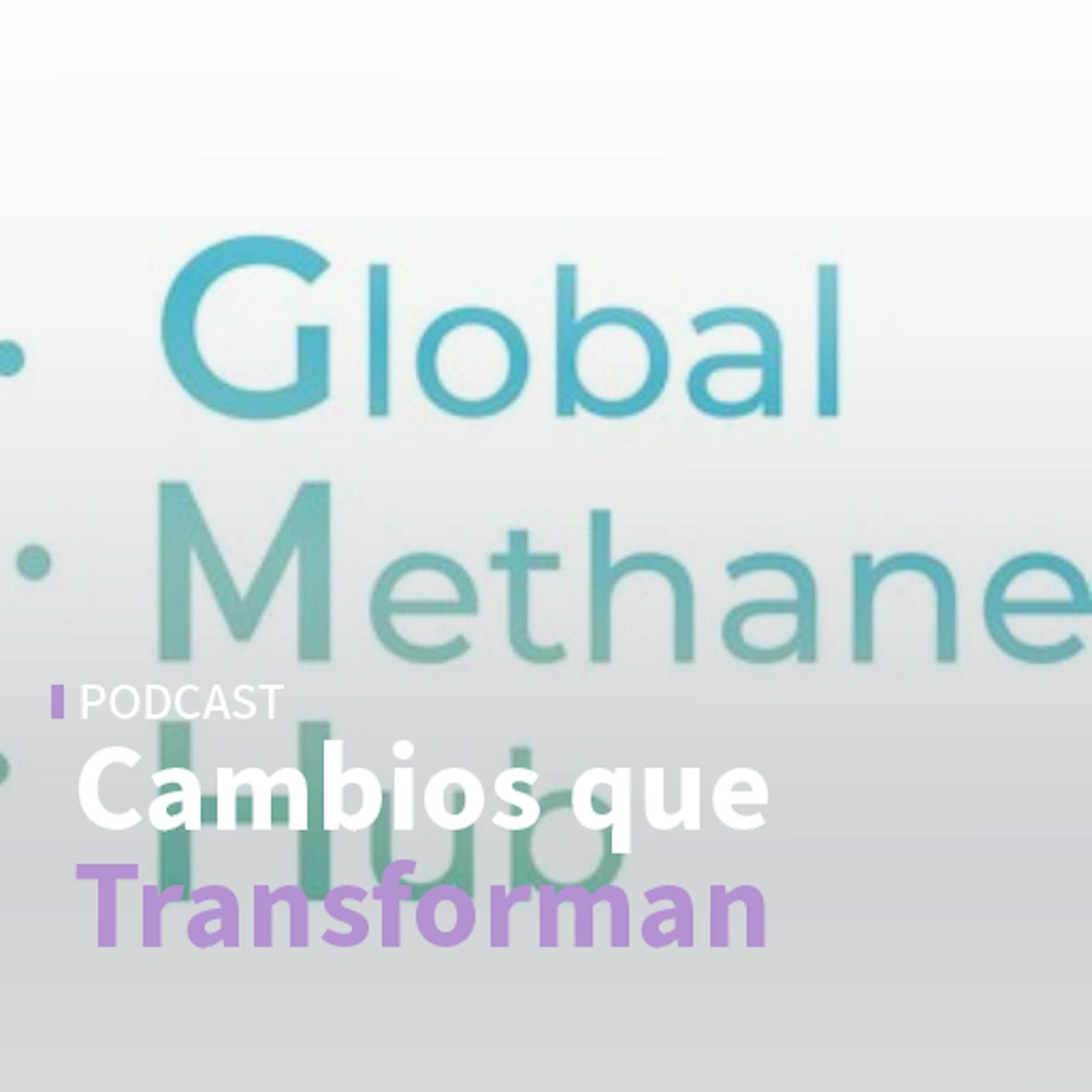 Los 10 años de transformación energética y The Global Methane Hub episode artwork