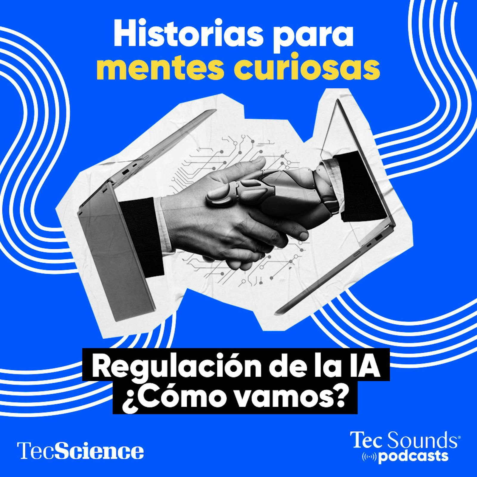 Ep. 100 - Regulación de la Inteligencia Artificial, ¿cómo vamos?