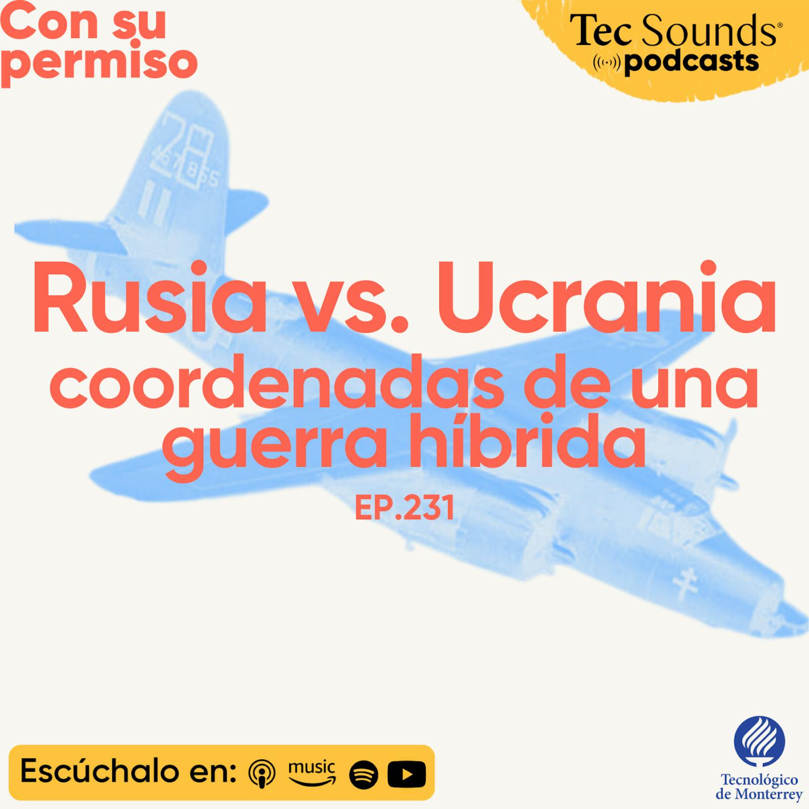 Ep. 231 - Rusia vs. Ucrania: coordenadas de una guerra híbrida