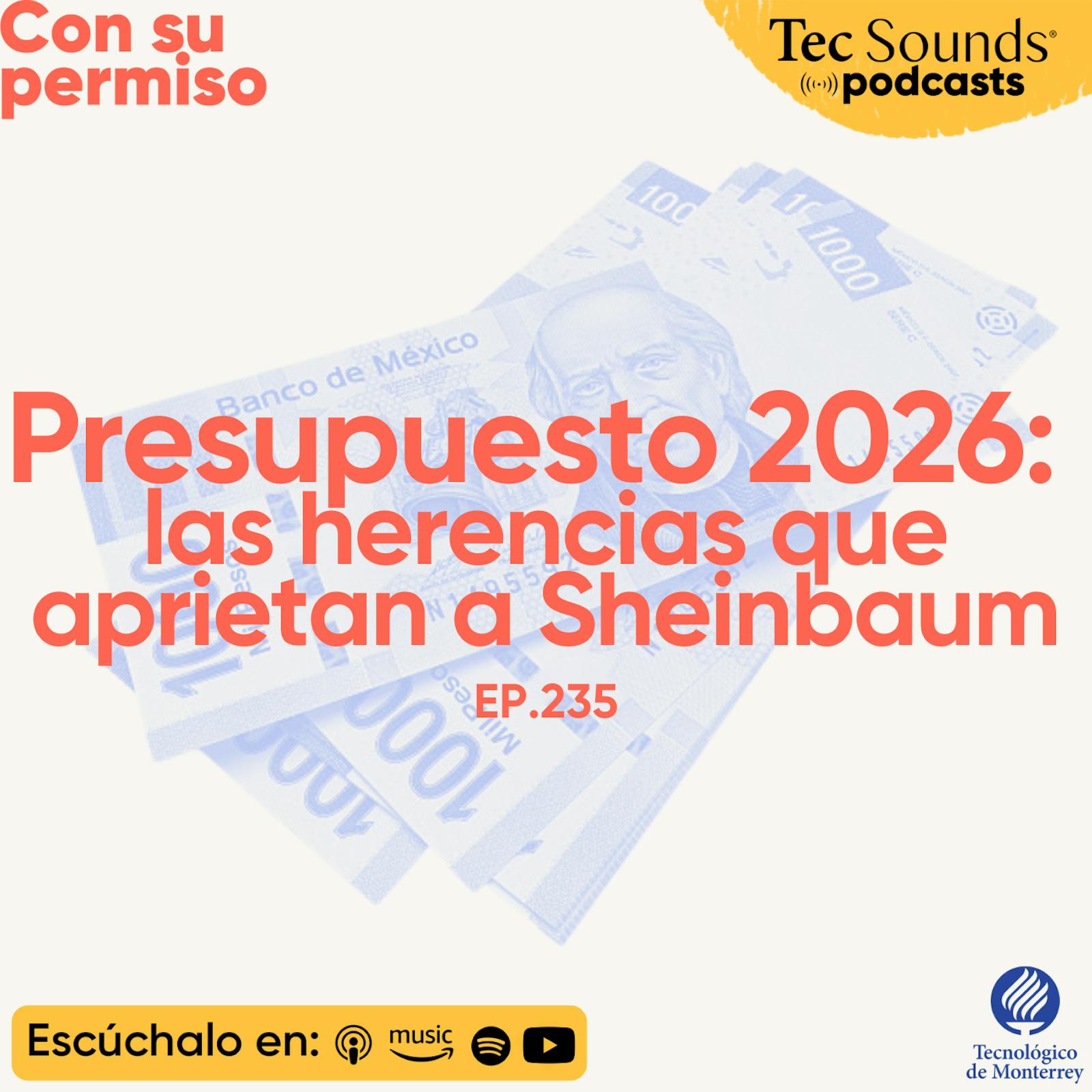 Ep. 235 - Presupuesto 2026: las herencias que aprietan a Sheinbaum