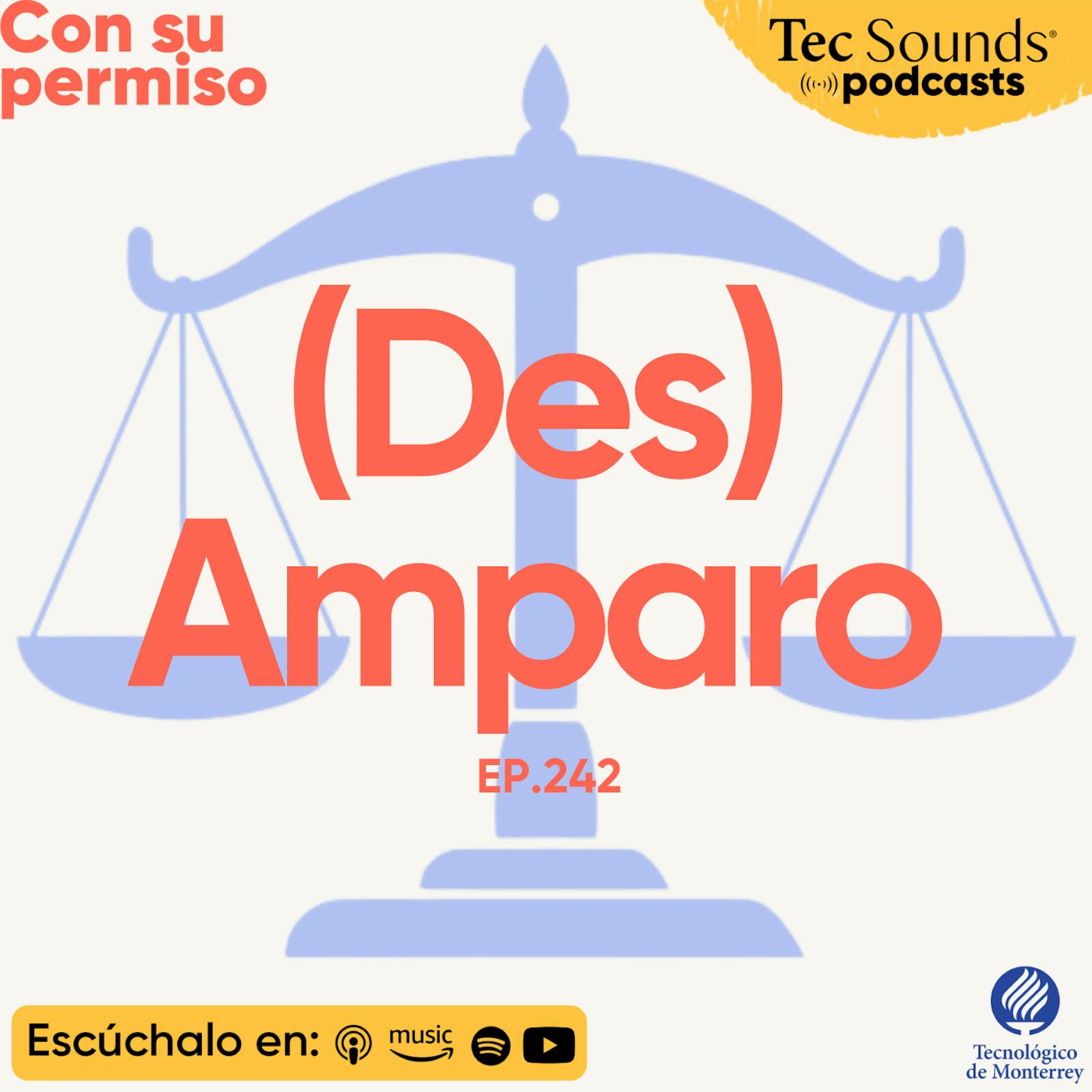 Ep. 242 - Reforma a la Ley de Amparo: ¿por qué no nos importa? Ep. 242 - Reforma a la Ley de Amparo: ¿por qué no nos importa?