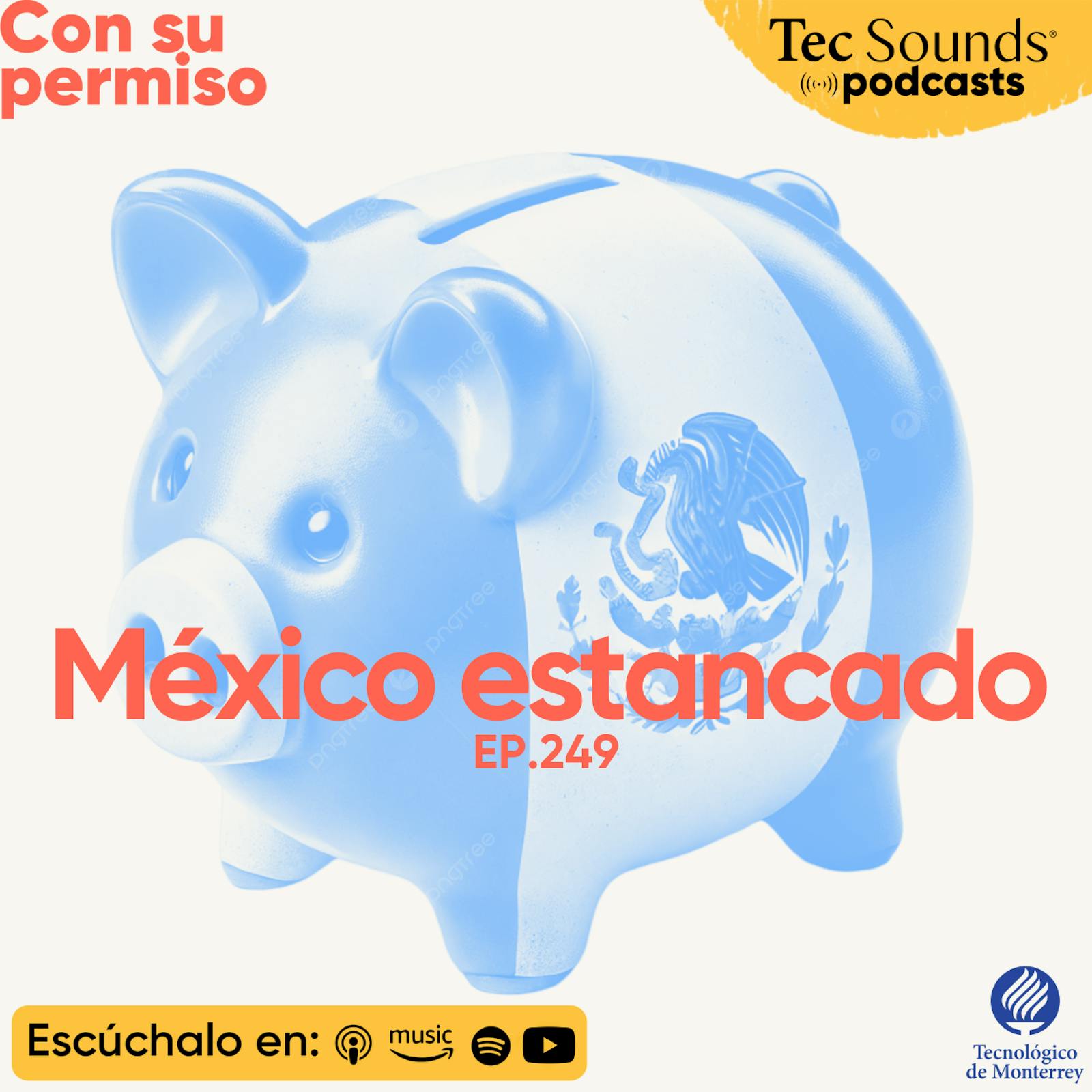 Ep. 249 - México estancado ¿por qué nuestra economía no crece?