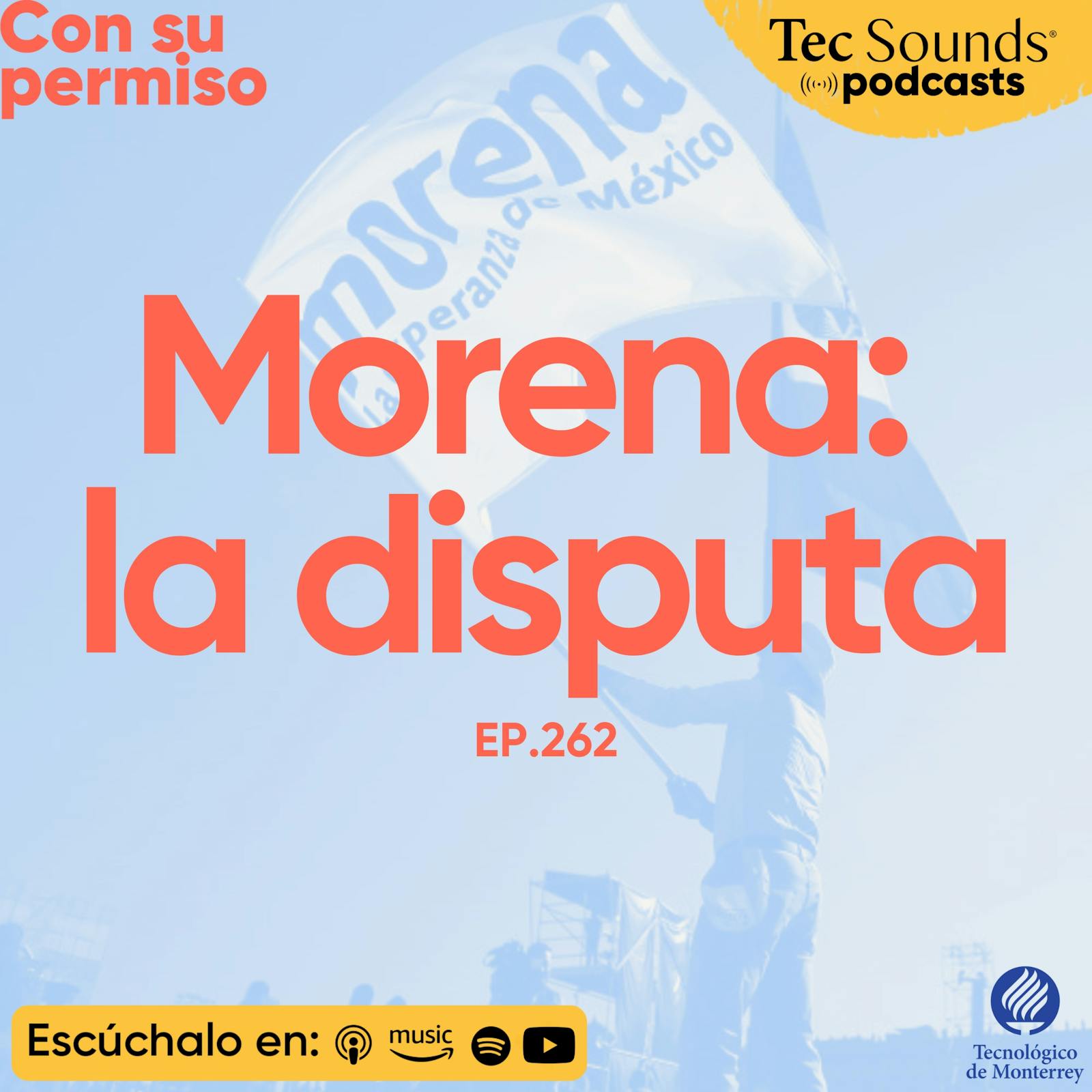 Ep. 262 - Morena 2027: la disputa por el control del partido más poderoso de México