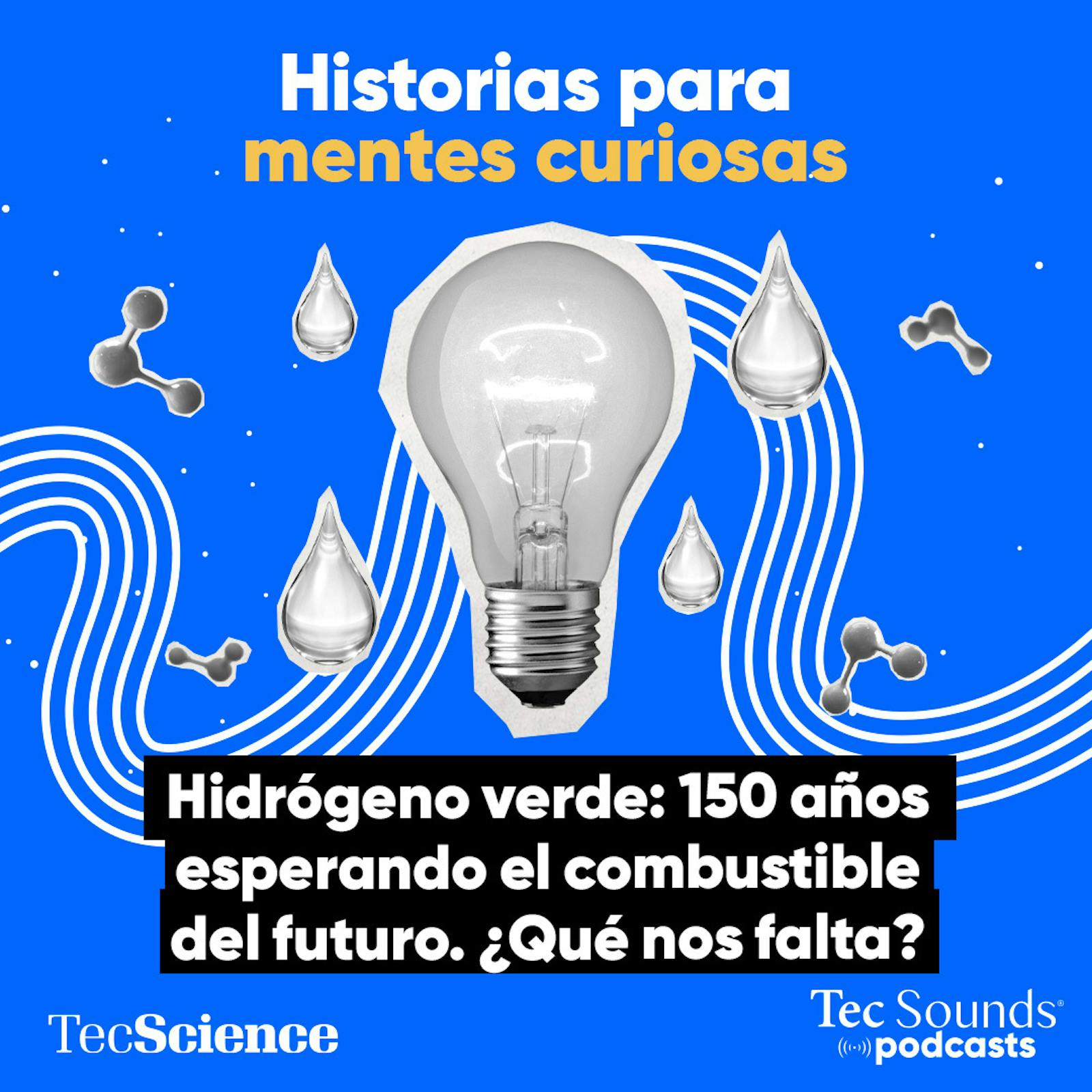Ep. 154 - Hidrógeno verde: 150 años esperando el combustible del futuro. ¿Qué nos falta?