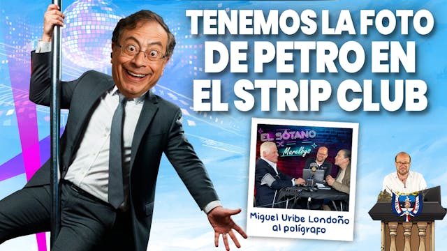 Petro en el Strip Club | Miguel Uribe Londoño al polígrafo