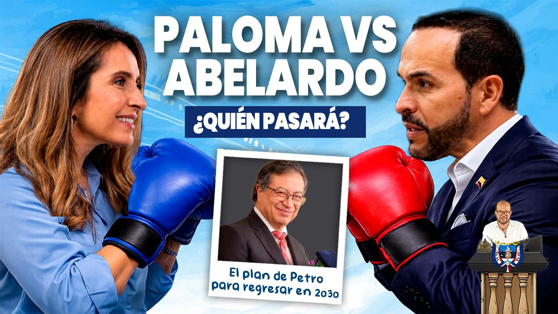 Abelardo o Paloma + El plan de Petro para 2030