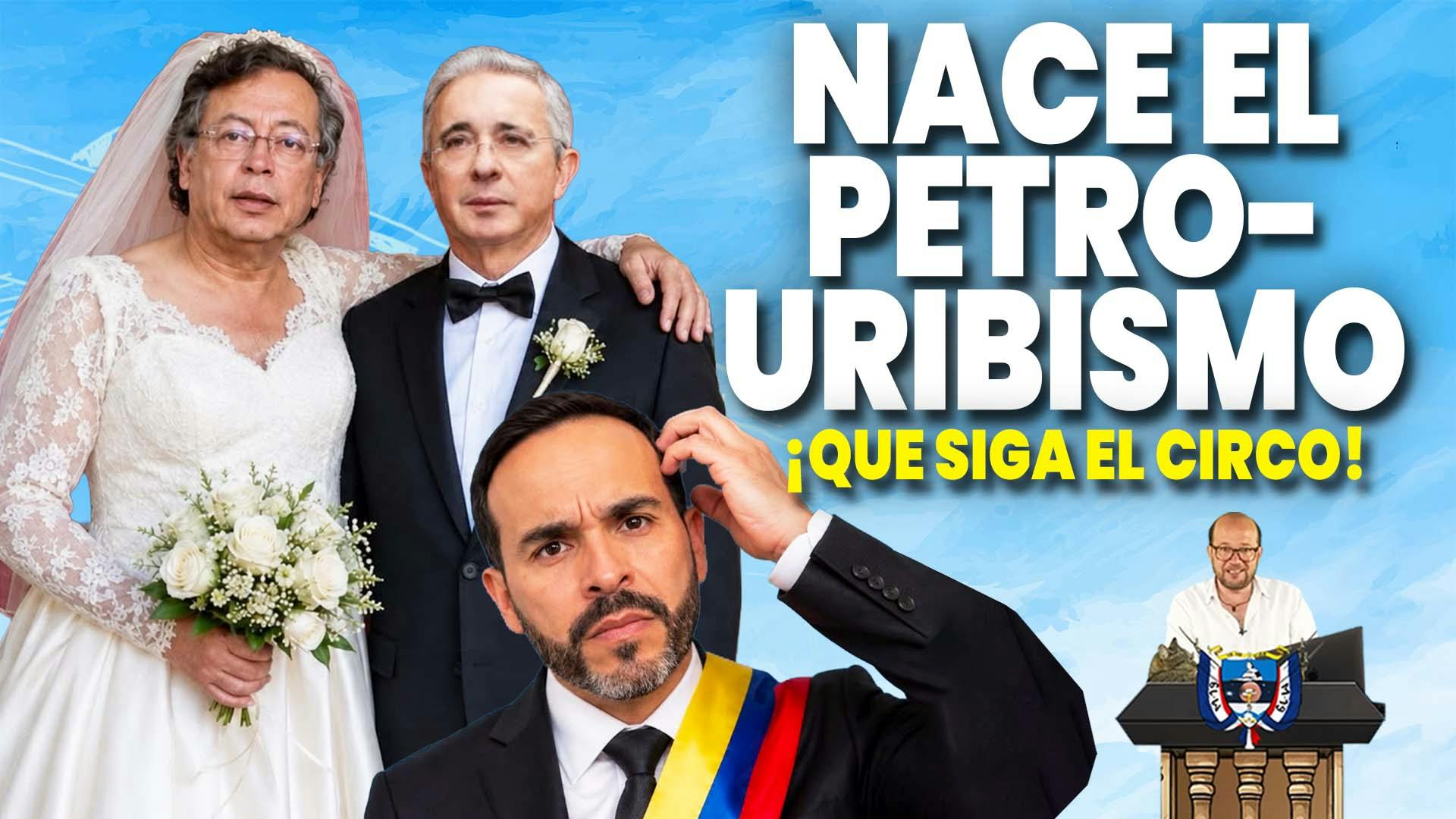 Nace el Petrouribismo !Que siga el circo!