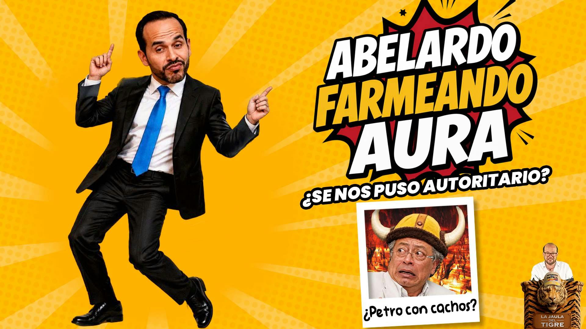 ¡Abelardo farmea aura! + Los cachos de Petro