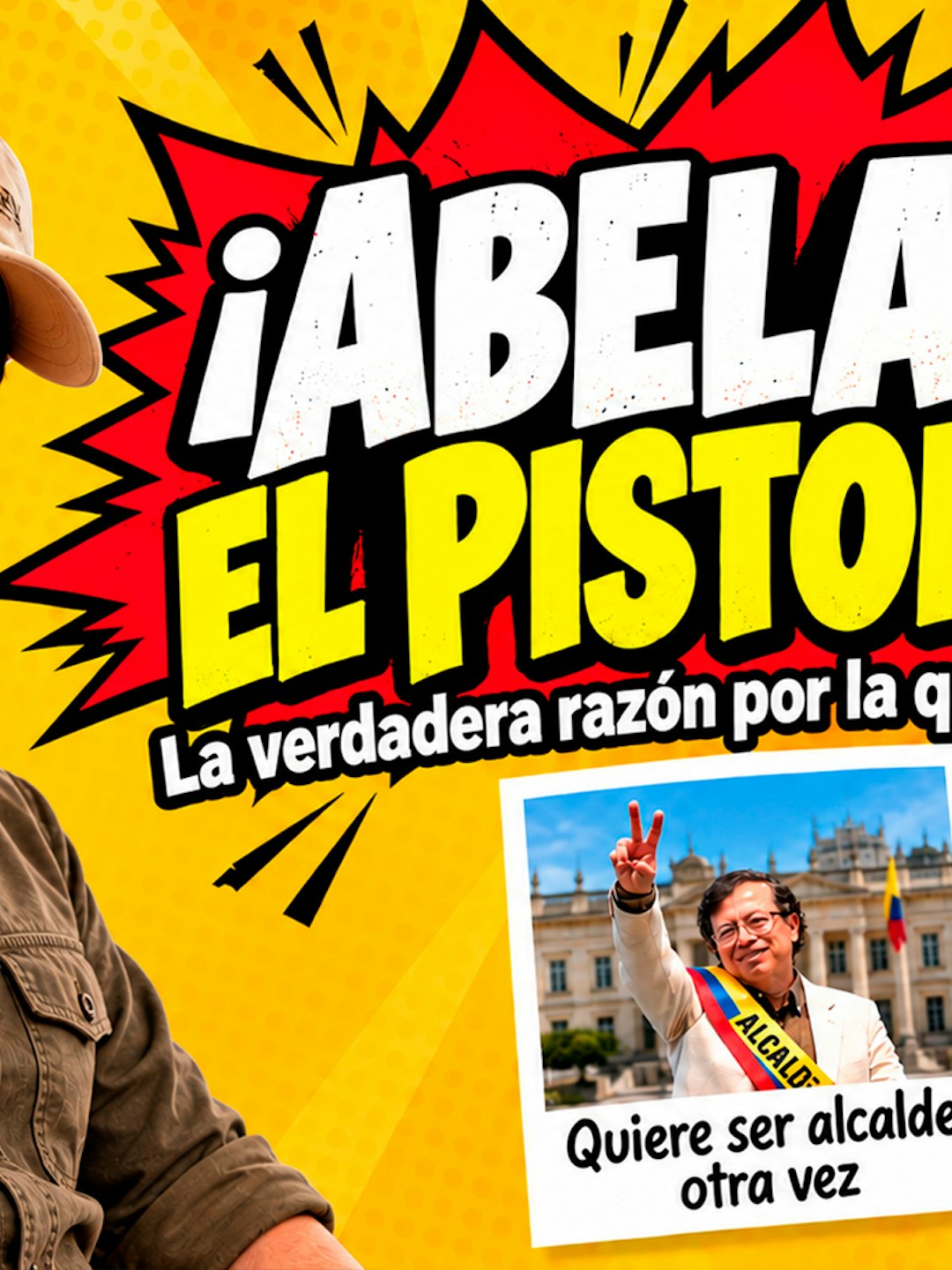 Abelardo El Pistolero + ¿Petro quiere ser Alcalde?