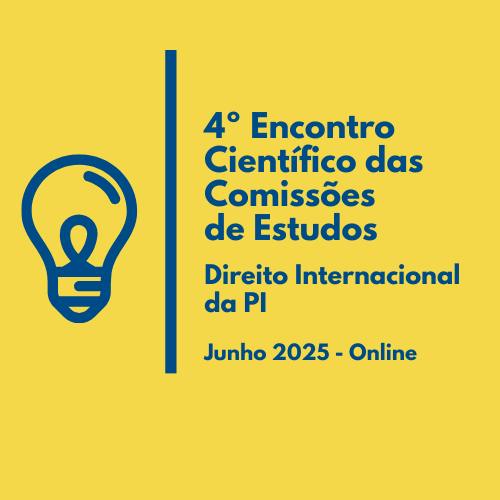 4º Encontro Científico das Comissões de Estudos da ABPI - 2025