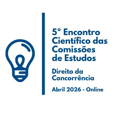 5º Encontro Científico 2026 - Comissão de Estudos de Direito da Concorrência