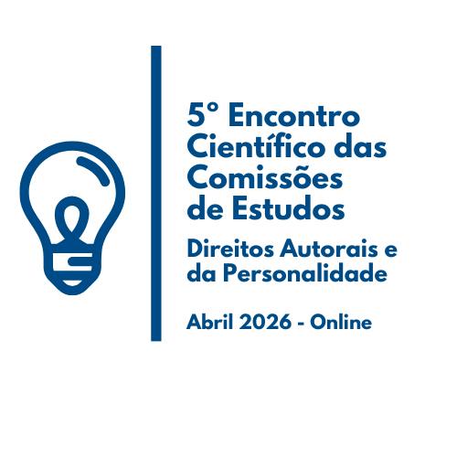 5º Encontro Científico 2026  - Comissão de Estudos de Direitos Autorais e da Personalidade