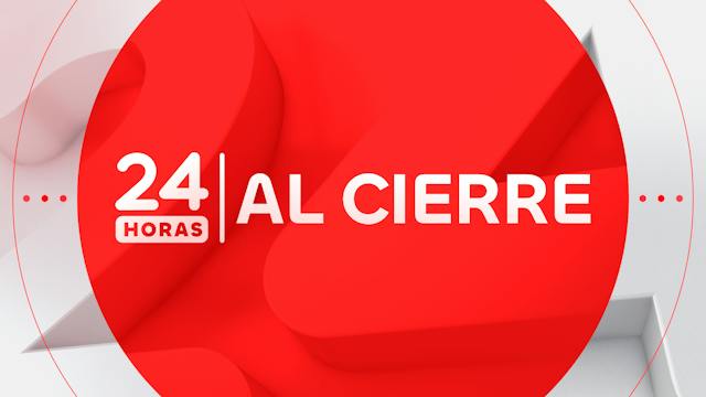 24Horas | Al cierre - 24 Podcast