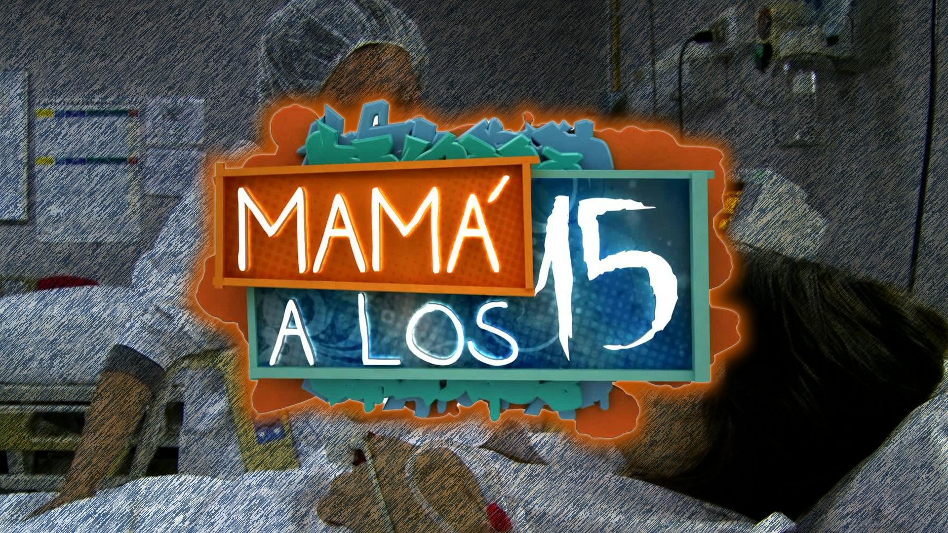 Mamá a los 15