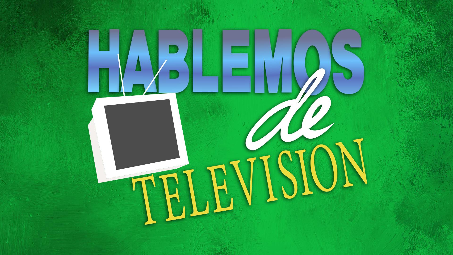 Hablemos de televisión