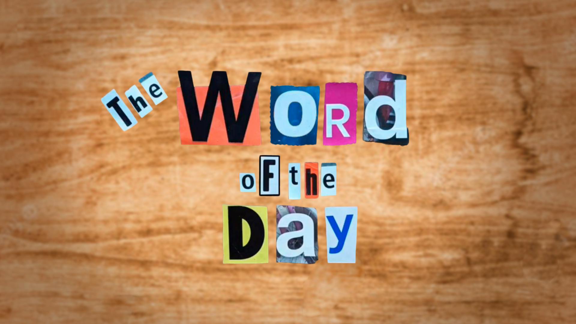 The word of the day