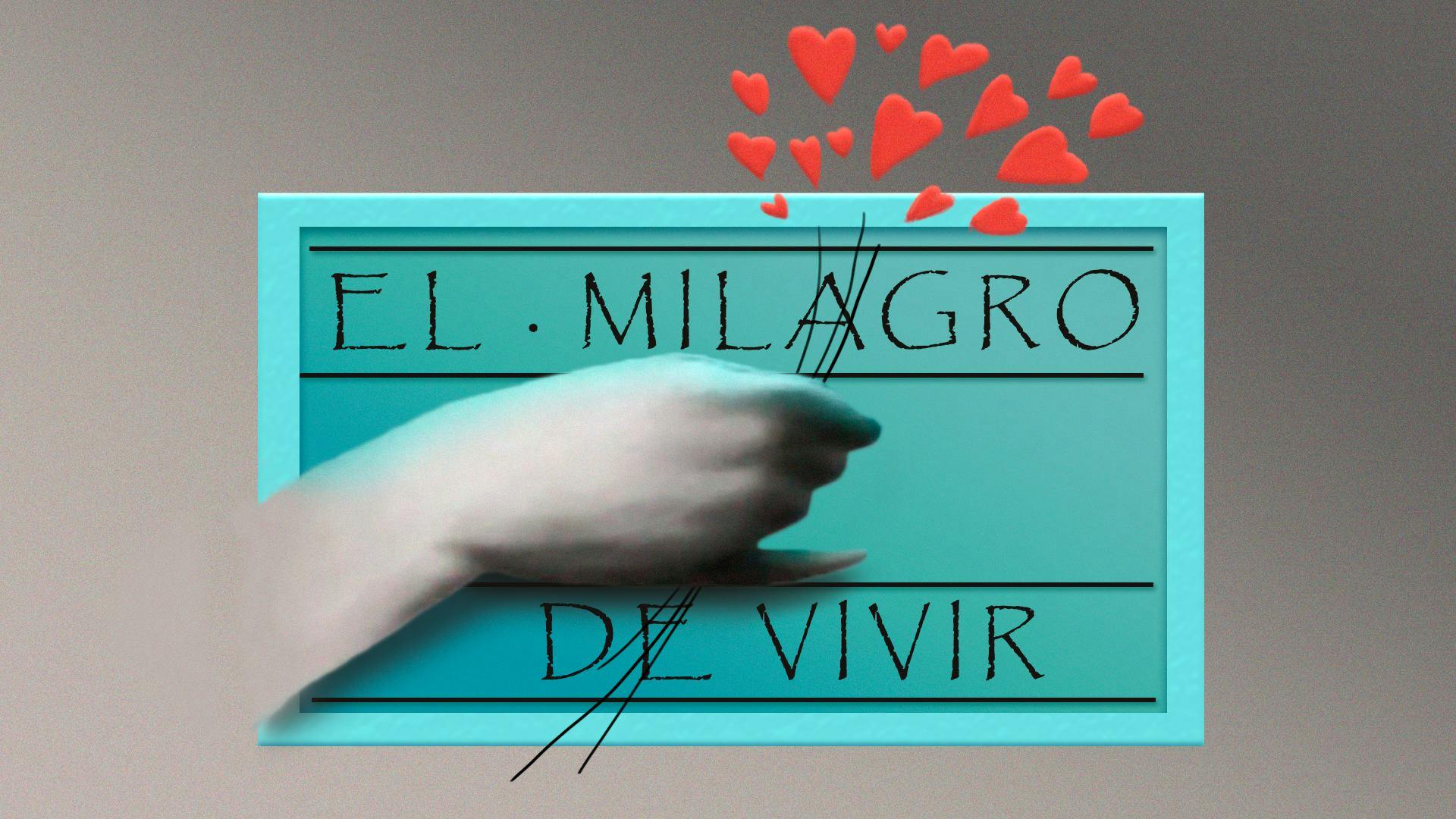El milagro de vivir