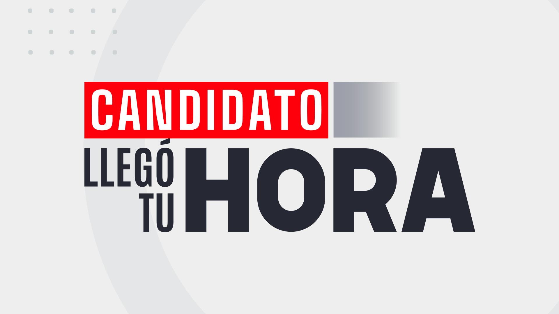 Candidato, llegó tu hora