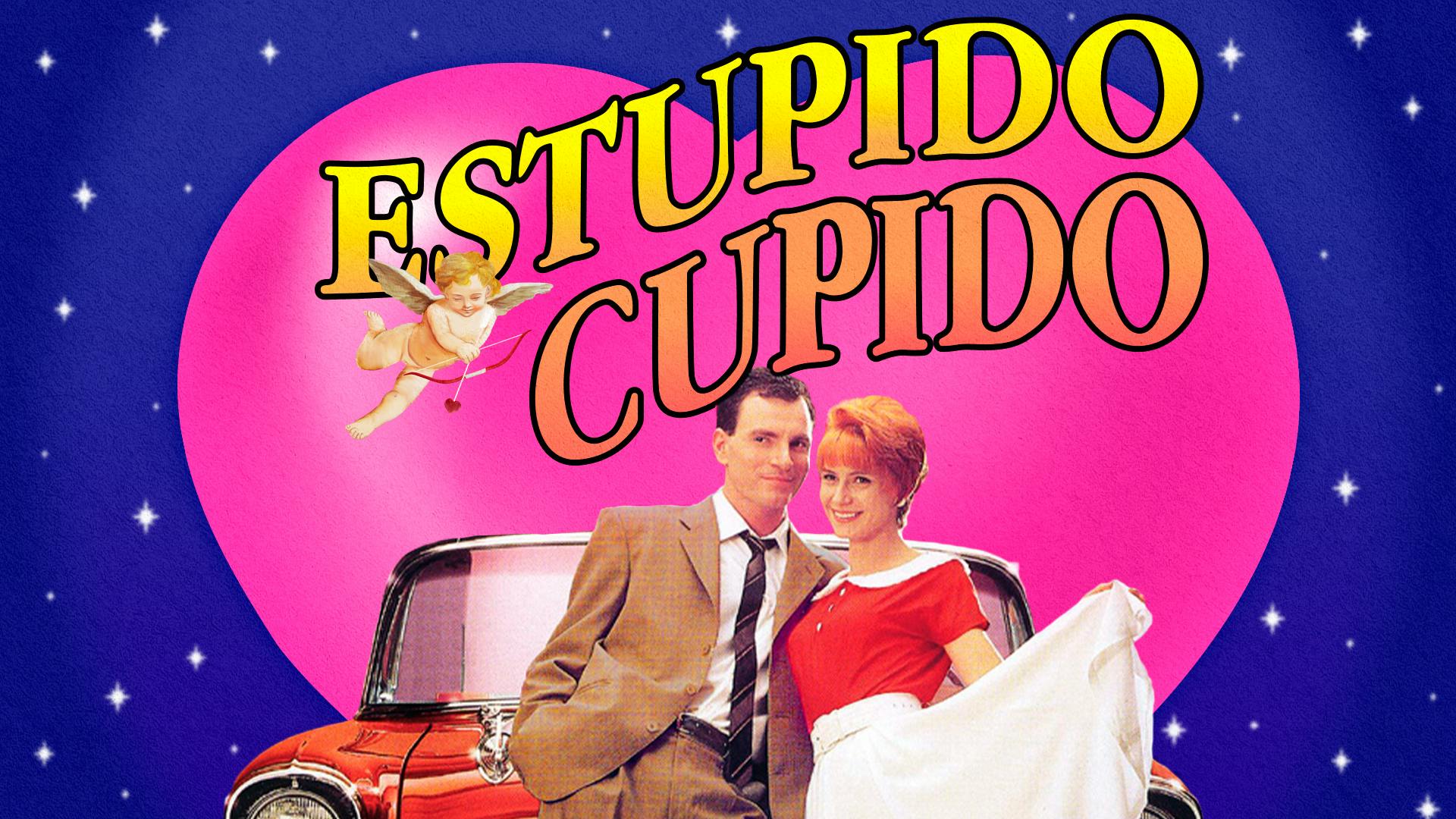 Estúpido Cupido