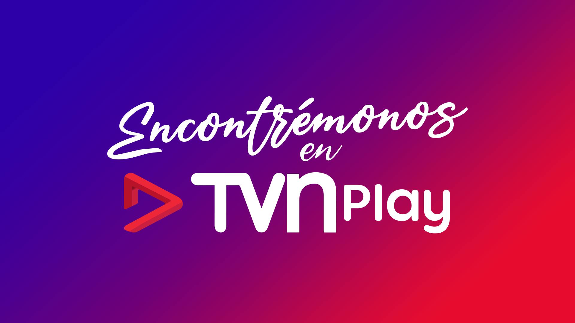 Encontrémonos en TVN Play