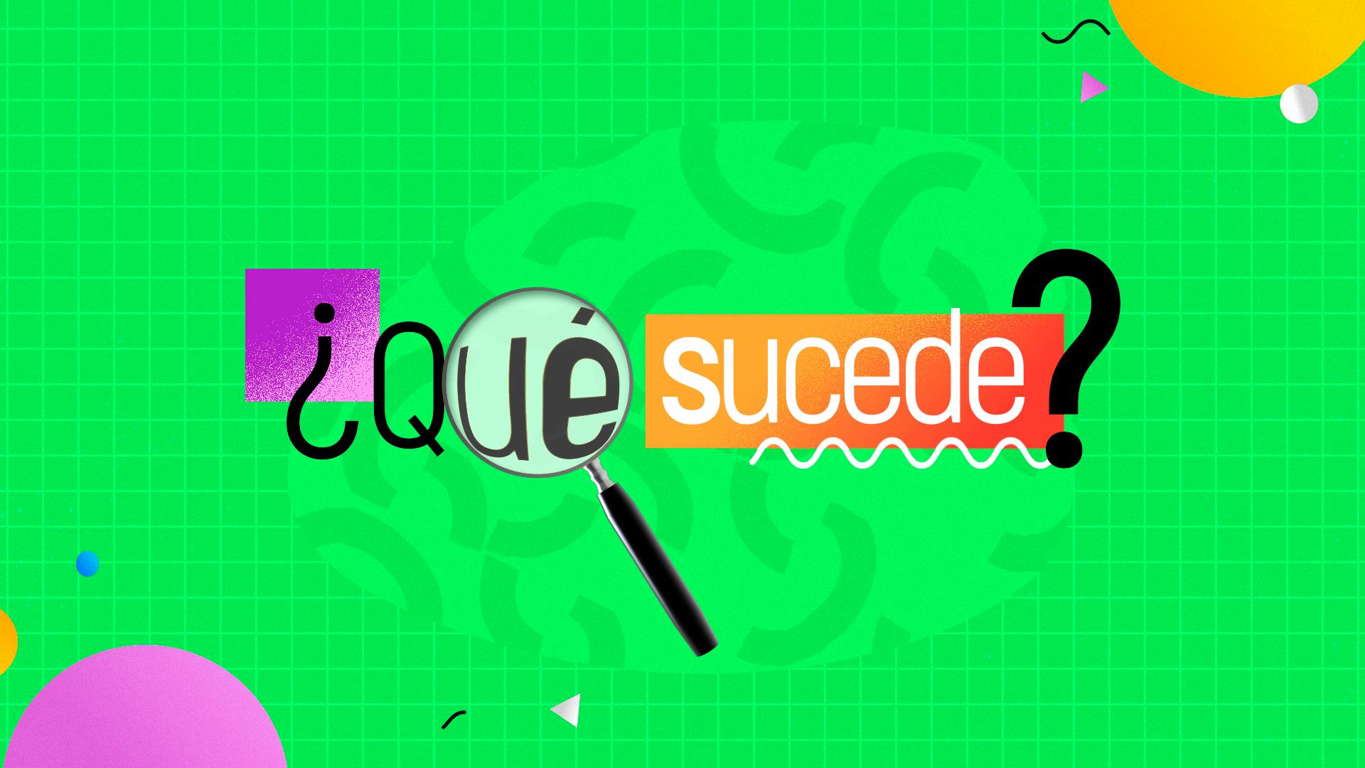 ¿Qué sucede?