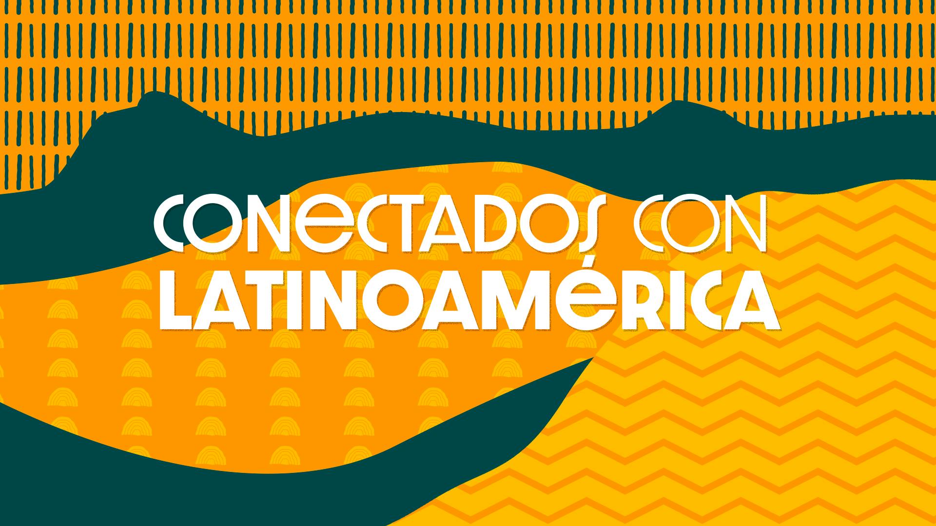 Conectados con Latinoamérica