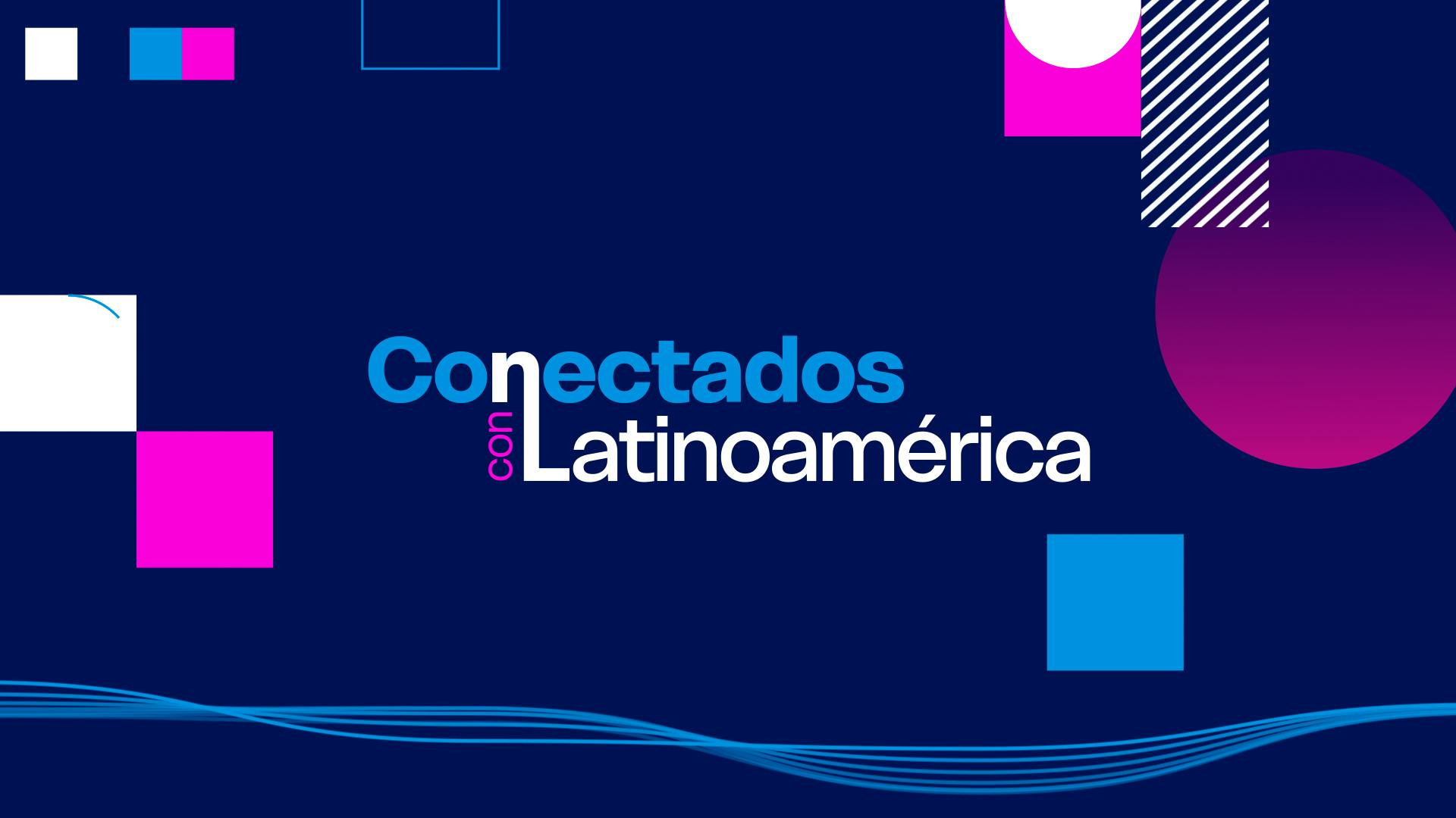 Conectados con Latinoamérica