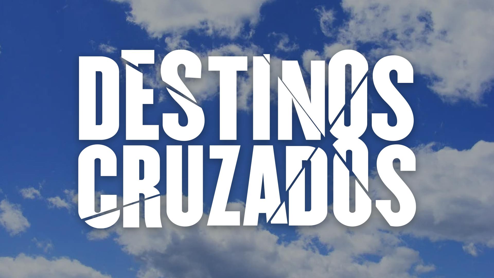 Destinos cruzados