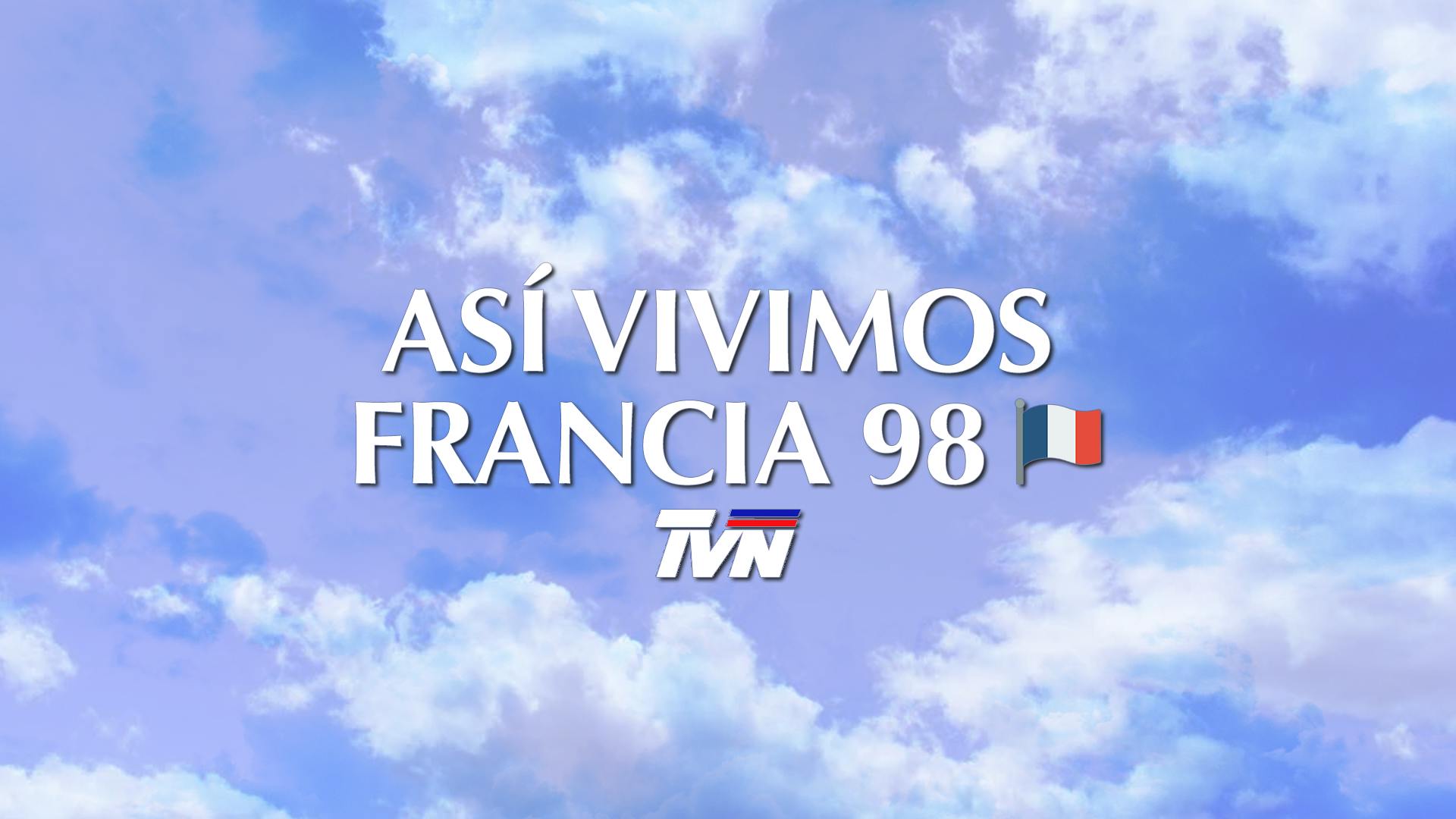 Así vivimos Francia 98