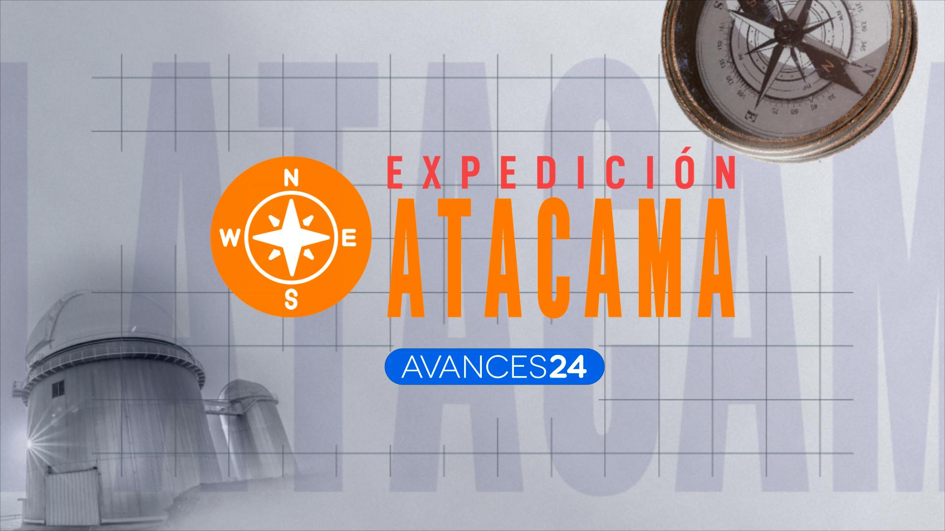 Avances 24: Expedición Atacama