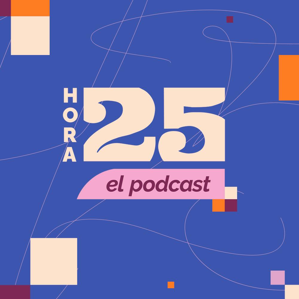 Hora 25, el podcast