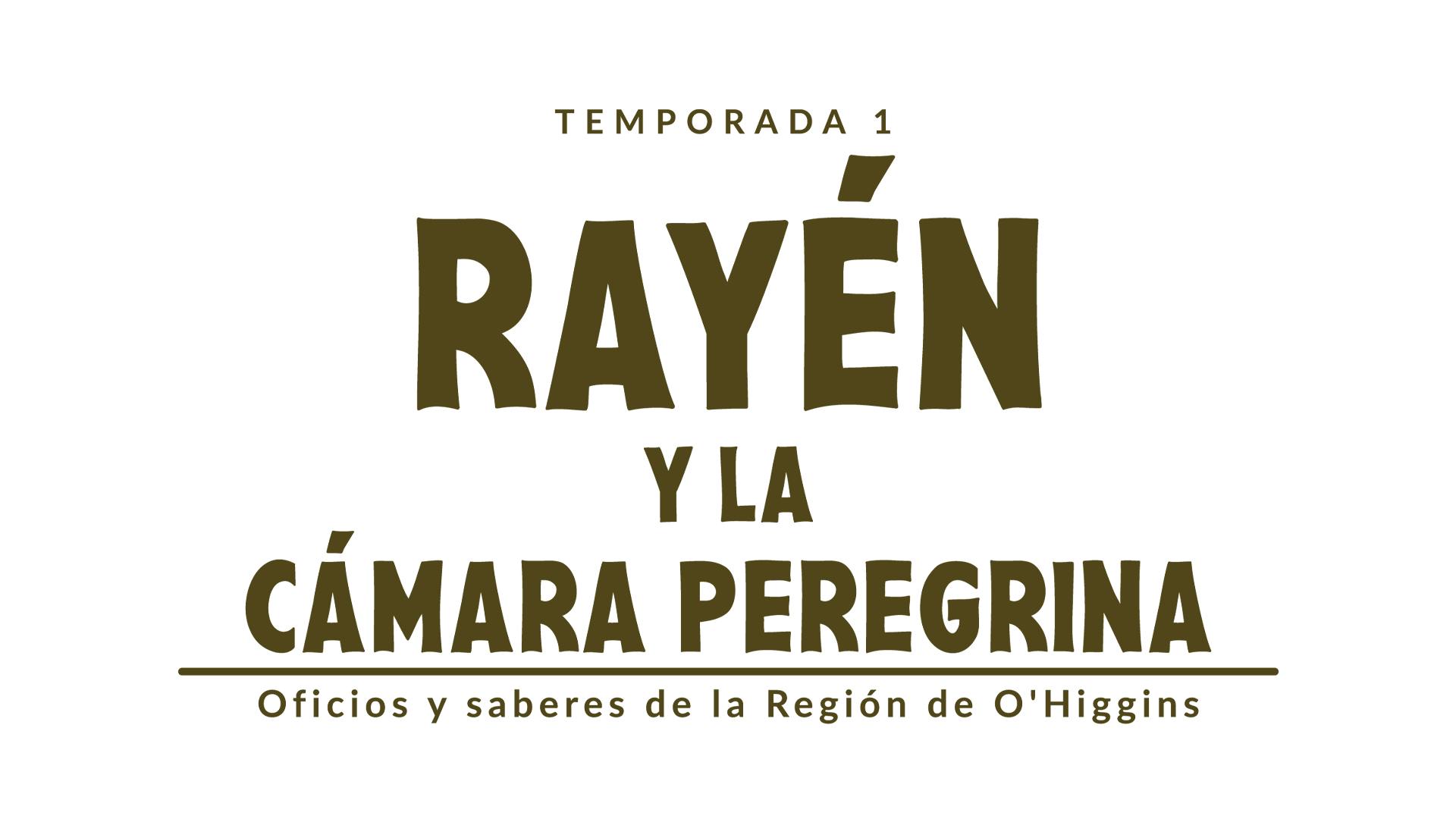 Rayén y la cámara peregrina