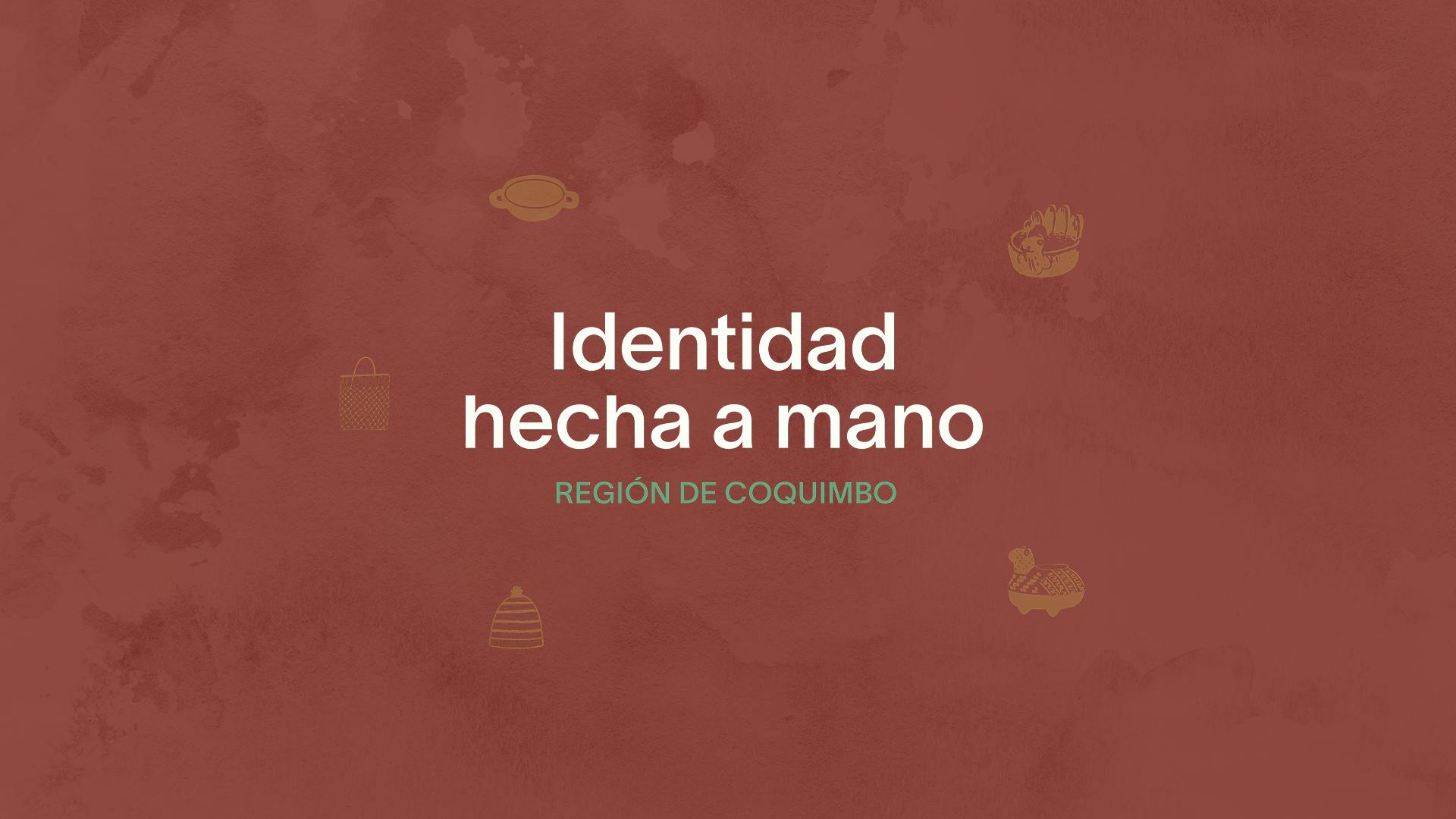 Identidad hecha a mano - Región de Coquimbo