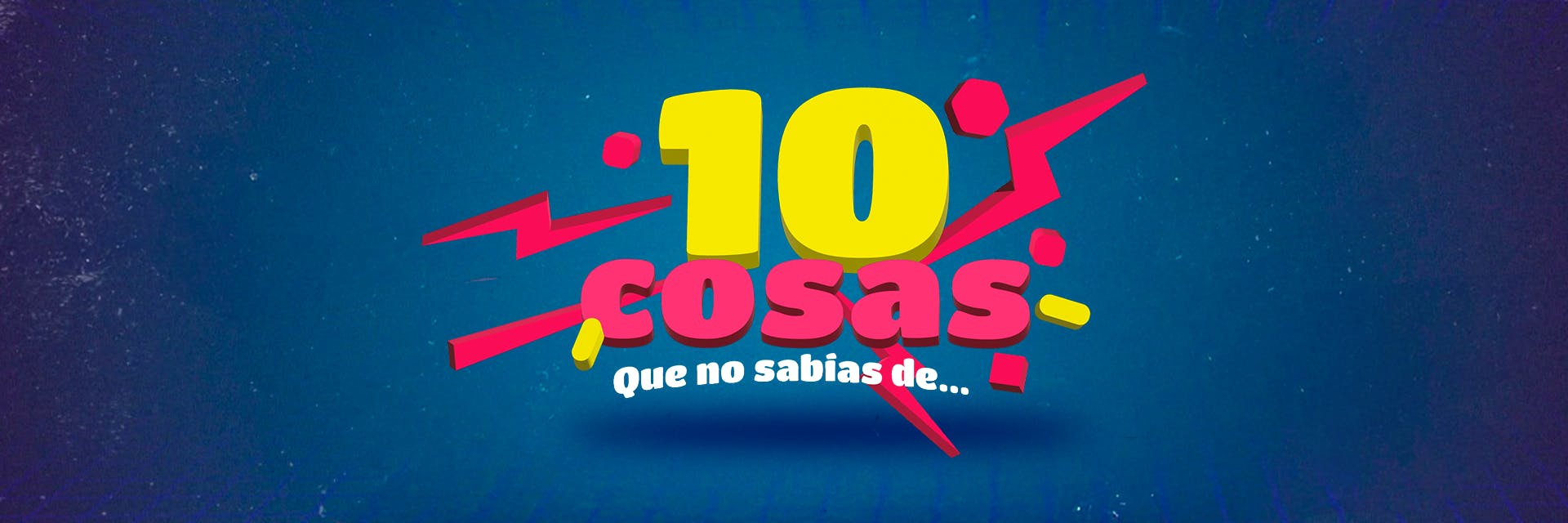 10 cosas que no sabías