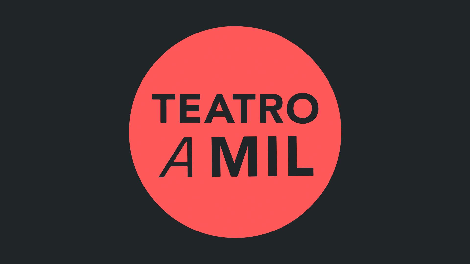 Teatro a mil