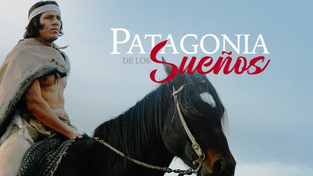 Patagonia de los sueños