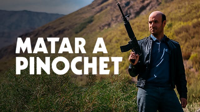 Matar a Pinochet