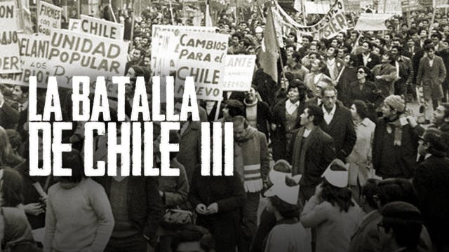 La Batalla de Chile, la lucha de un pueblo sin armas III
