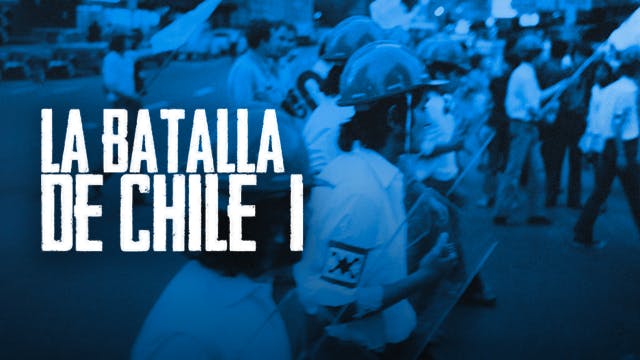 La Batalla de Chile, la lucha de un pueblo sin armas I