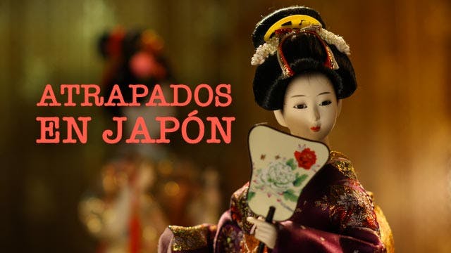 Atrapados en Japón