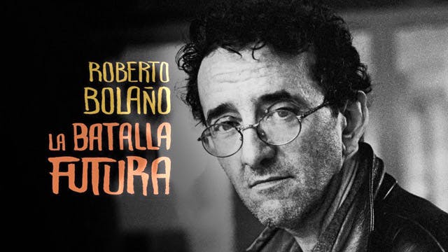 Roberto Bolaño: La batalla futura