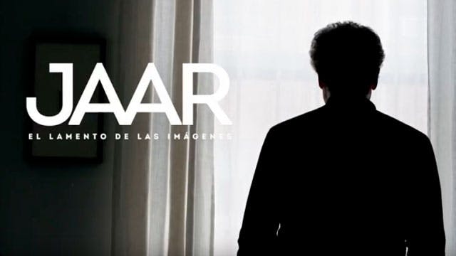 Jaar, el lamento de las imágenes